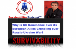 Why is US Dominance over its European Allies Crumbling over Russia-Ukraine War? | Survivability Podcast™