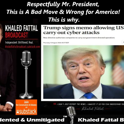 Why Should Every American Watch My Video Message to President Trump & Take a Position – American lives, livelihoods & US Prosperity are at Unprecedented New risk.