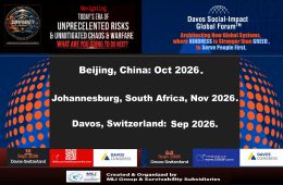 Beijing & Johannesburg Editions of Survivability Summits™ & Davos Social Impact Global Movement™ Forum to take place in October & November 2026. | MLi Group Announces days after its Davos, Switzerland Editions.